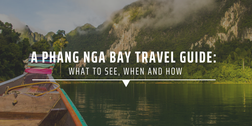 A Phang Nga Bay travel guide: What to see, when, and how